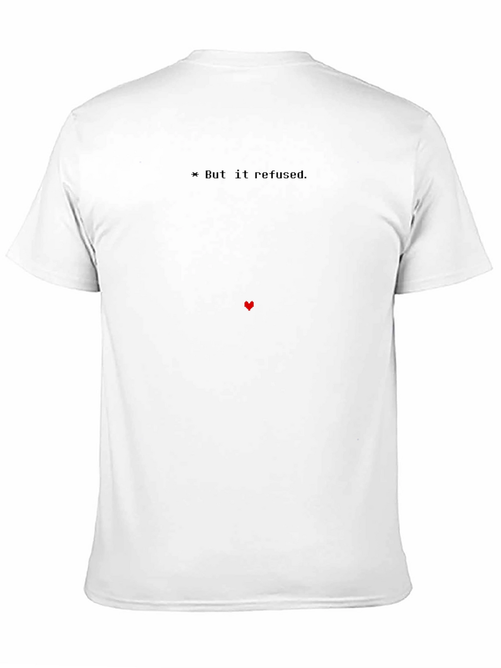 Undertale Inspired But It Refused Graphic Tee