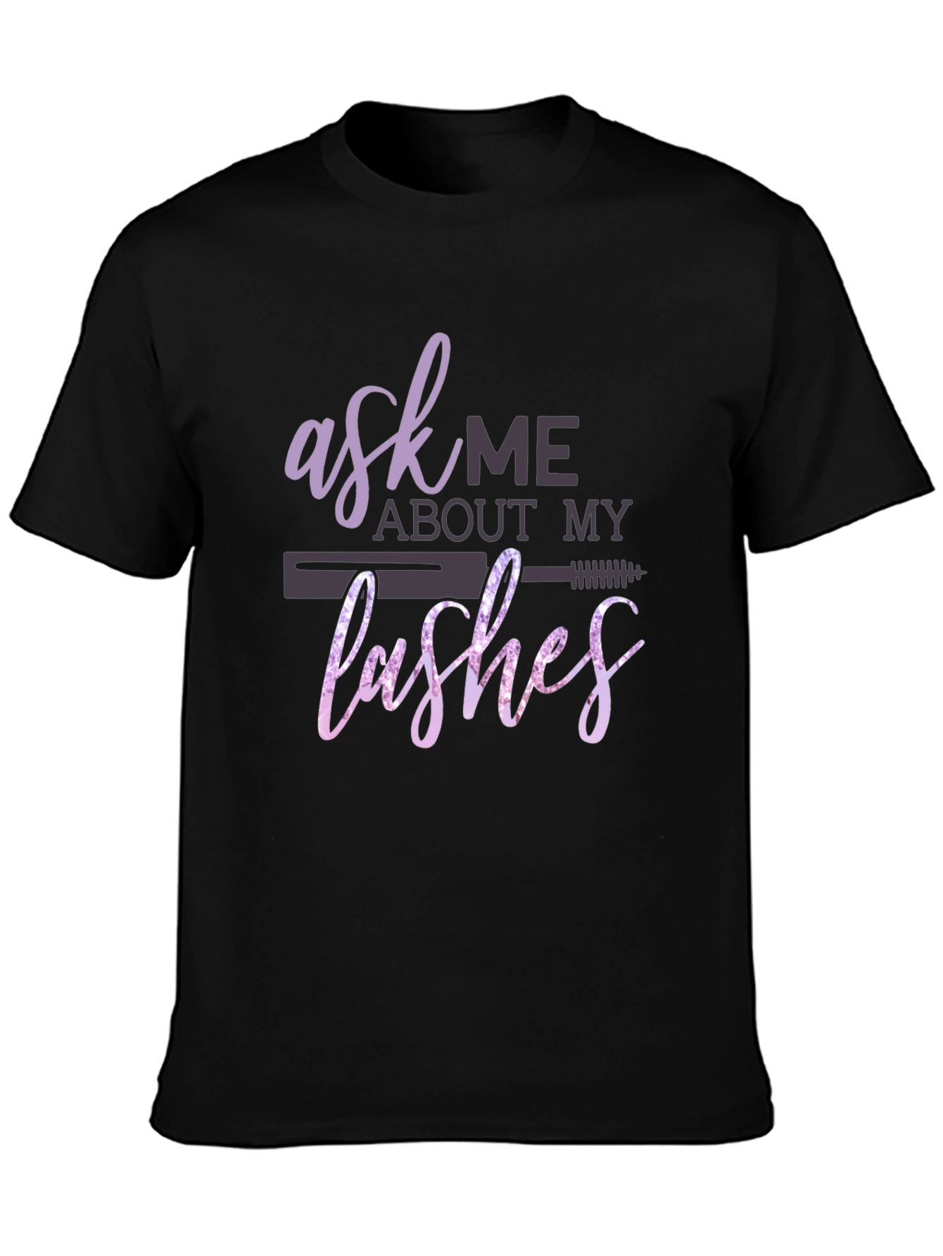 Ask Me About My Lashes T-Shirt - Makeup Artist Tee