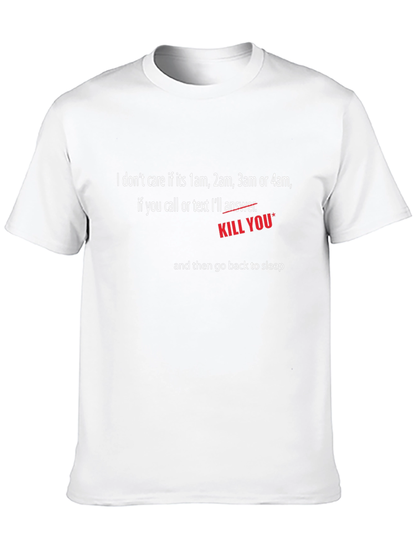 Humorous Kill You Sleep Disturbance T-Shirt
