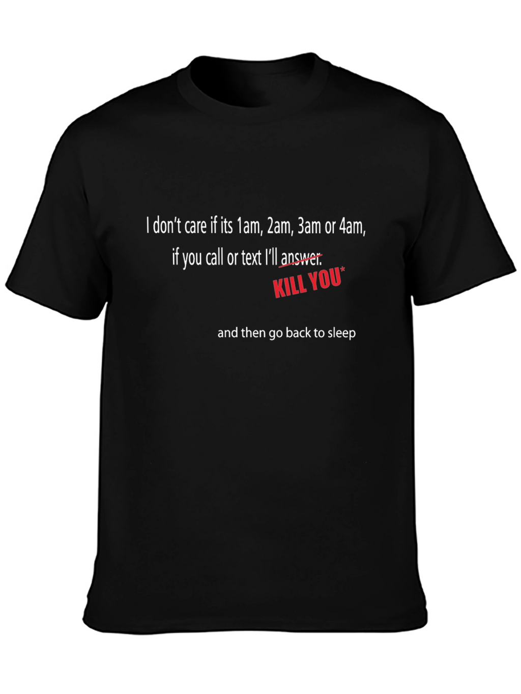 Humorous Kill You Sleep Disturbance T-Shirt