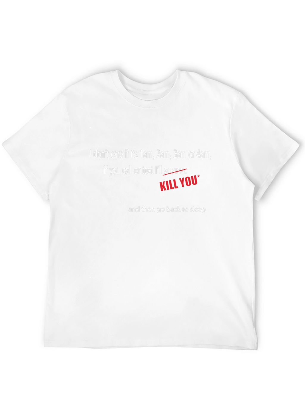 Humorous Kill You Sleep Disturbance T-Shirt
