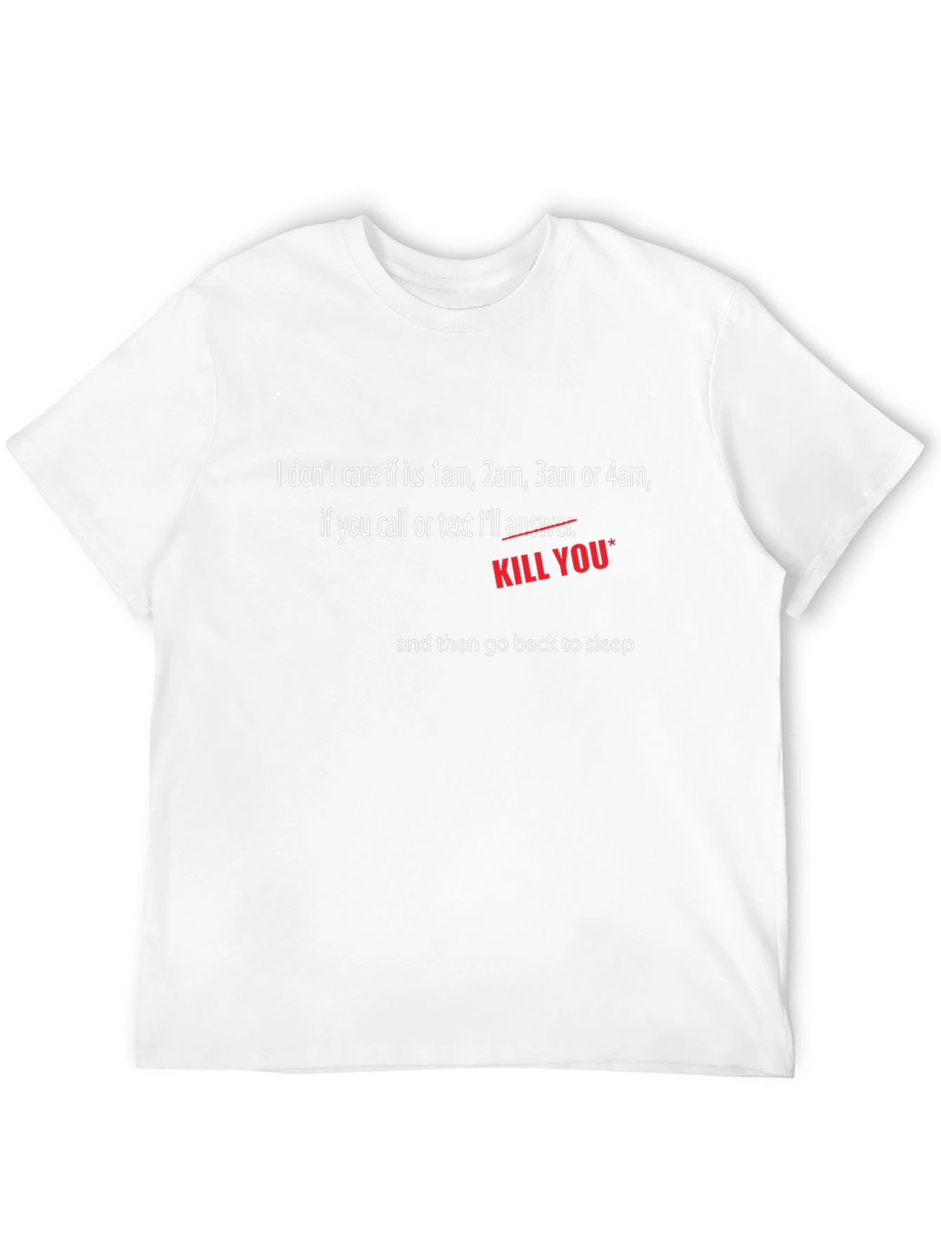 Humorous Kill You Sleep Disturbance T-Shirt