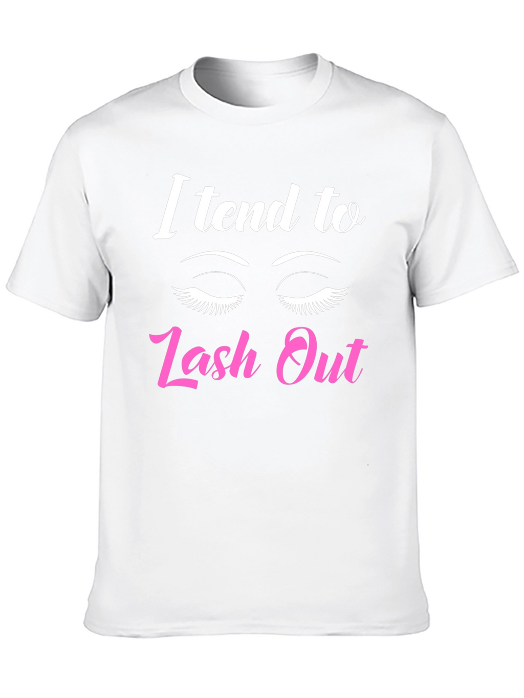 I Tend To Lash Out Graphic Tee