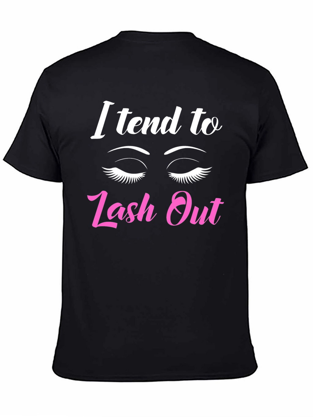 I Tend To Lash Out Graphic Tee