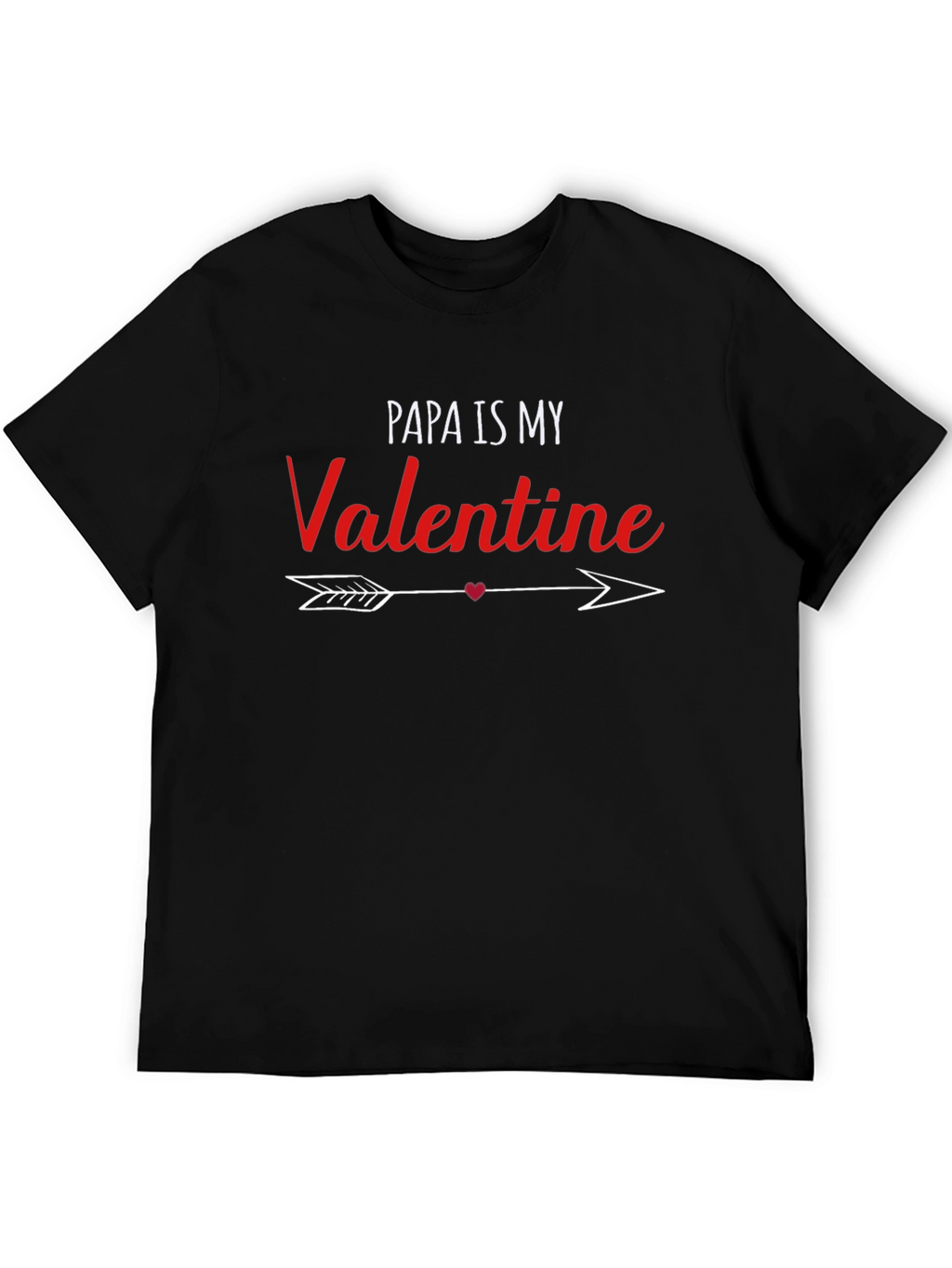 Papa Is My Valentine T-Shirt - Black Graphic Tee