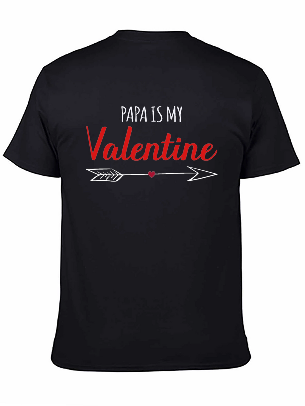 Papa Is My Valentine T-Shirt - Black Graphic Tee