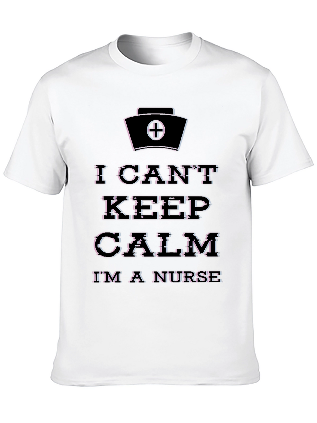 I Cant Keep Calm Im a Nurse Graphic T-Shirt