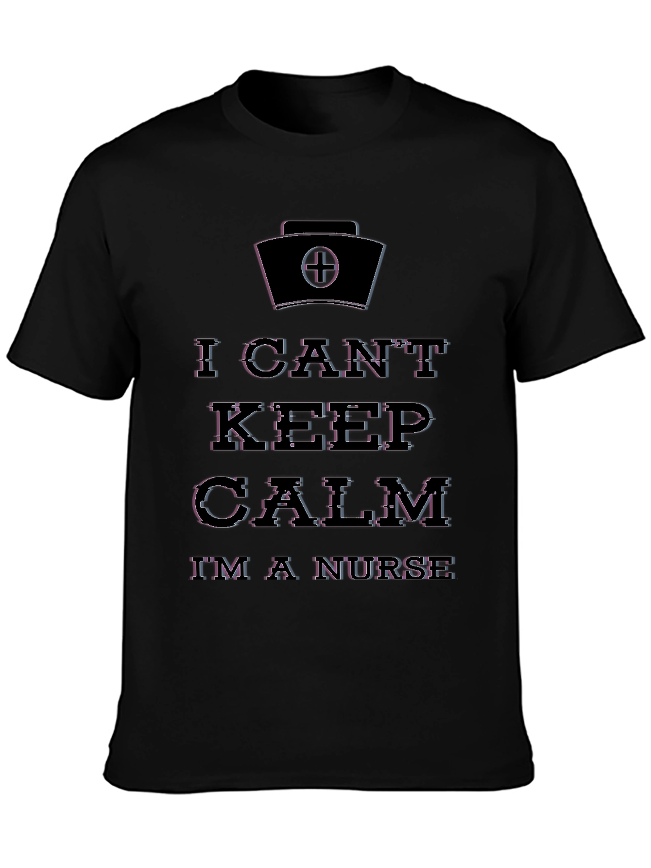 I Cant Keep Calm Im a Nurse Graphic T-Shirt