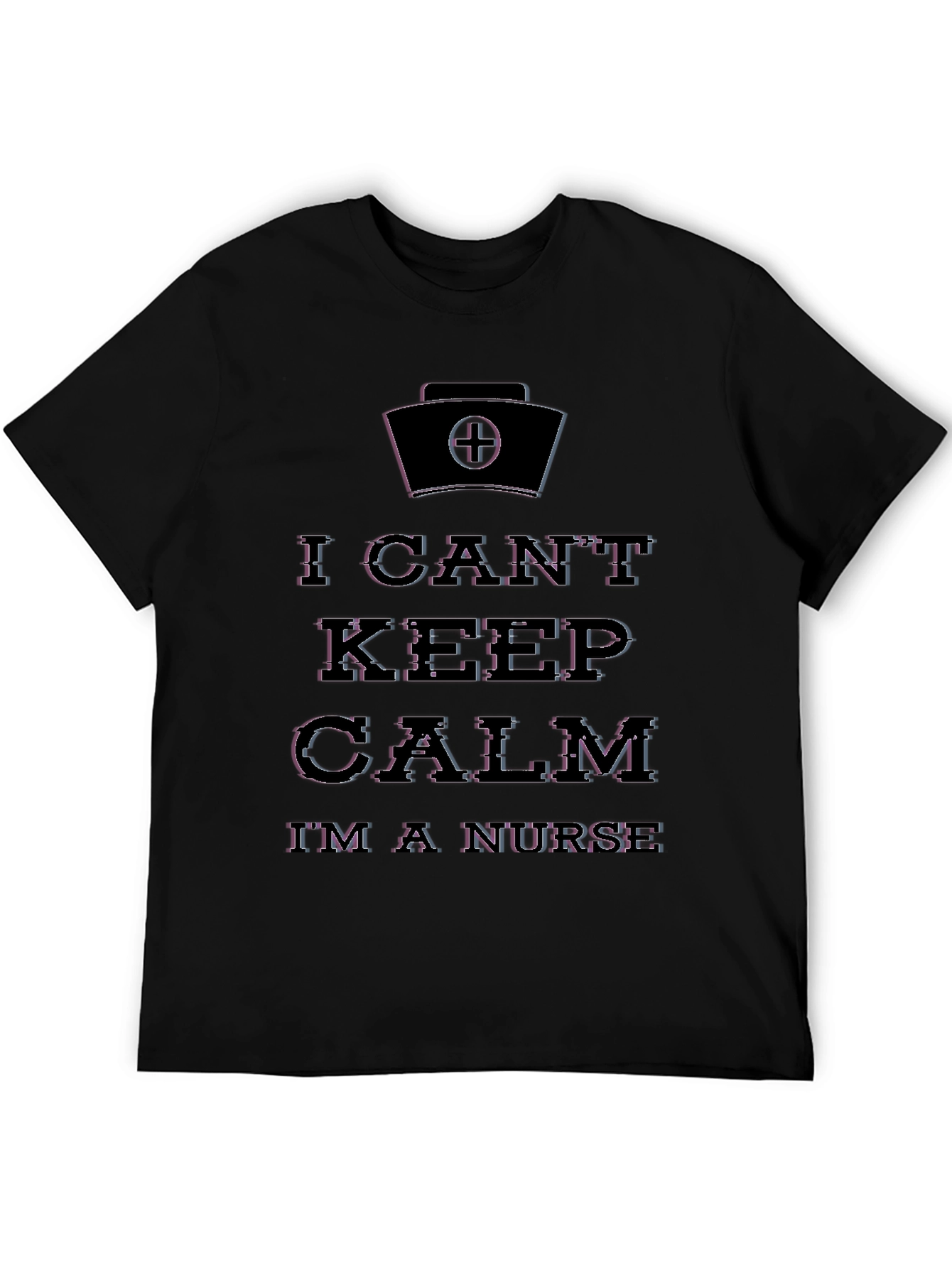 I Cant Keep Calm Im a Nurse Graphic T-Shirt