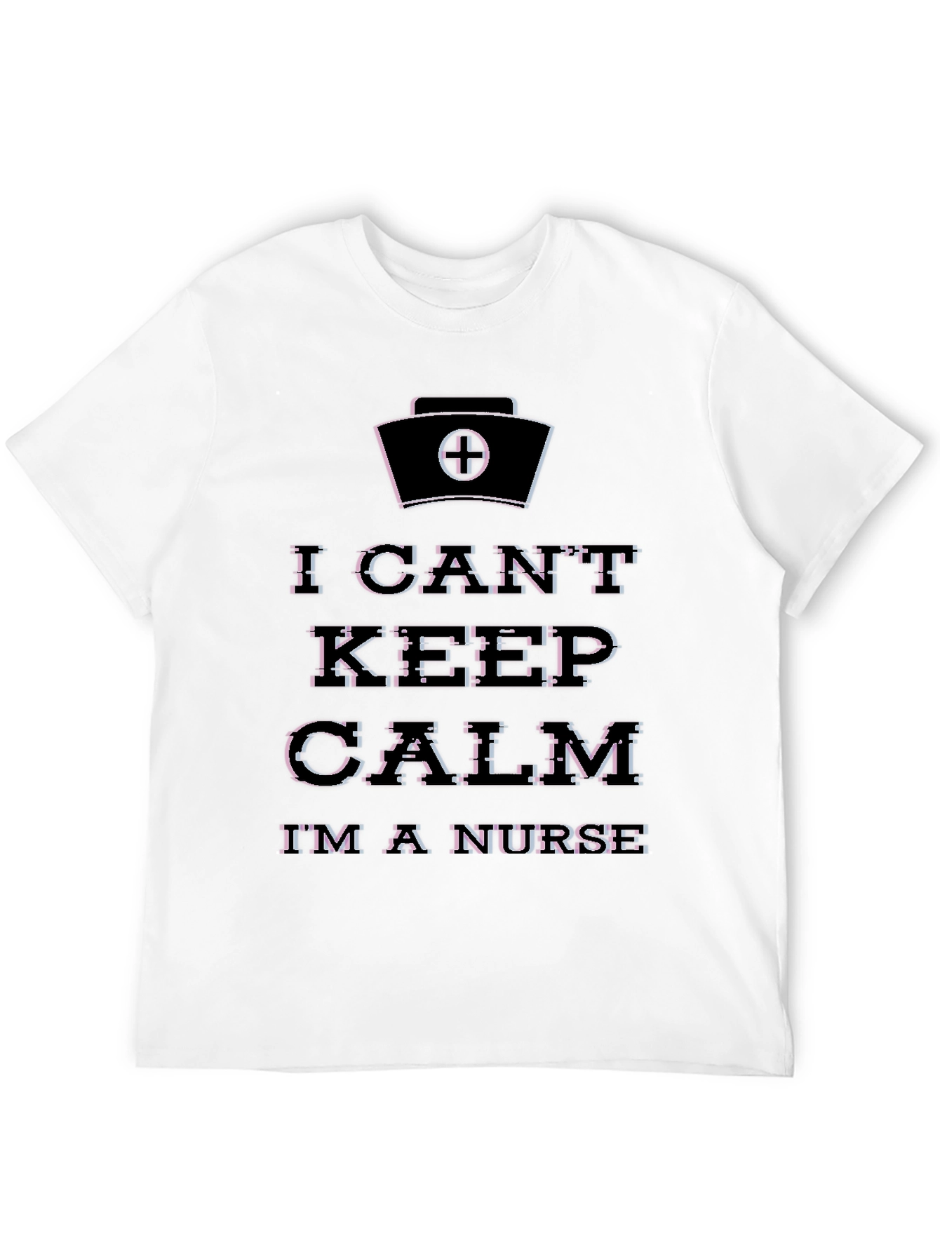 I Cant Keep Calm Im a Nurse Graphic T-Shirt