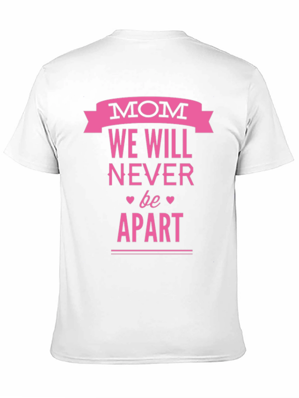 Mom We Will Never Be Apart T-Shirt - Black