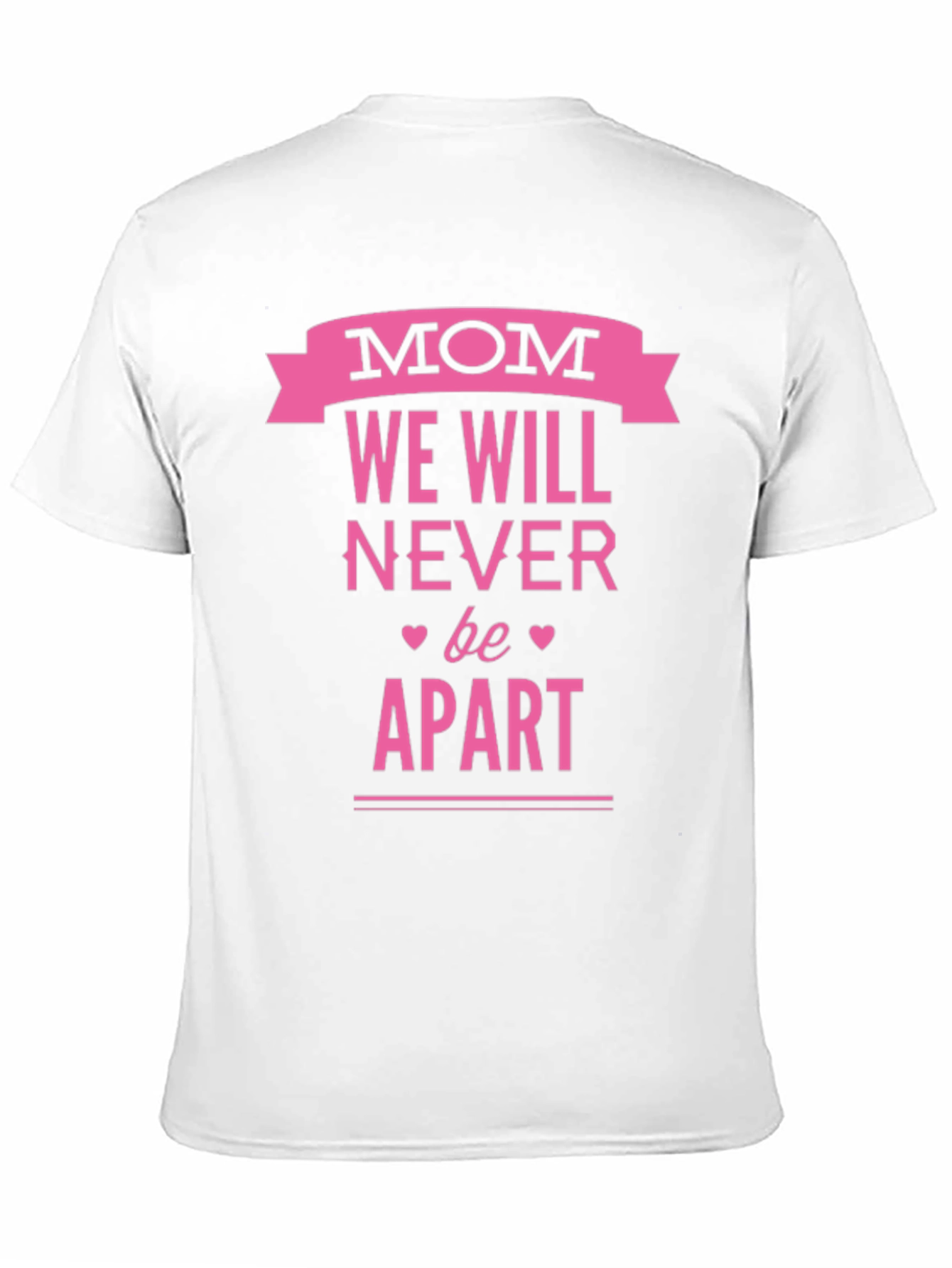 Mom We Will Never Be Apart T-Shirt - Black