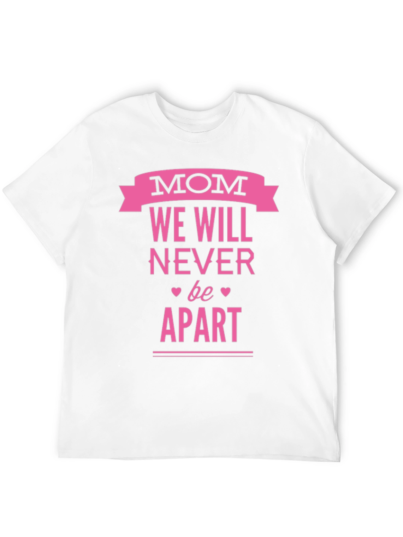 Mom We Will Never Be Apart T-Shirt - Black