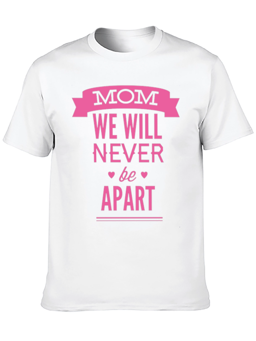 Mom We Will Never Be Apart T-Shirt - Black