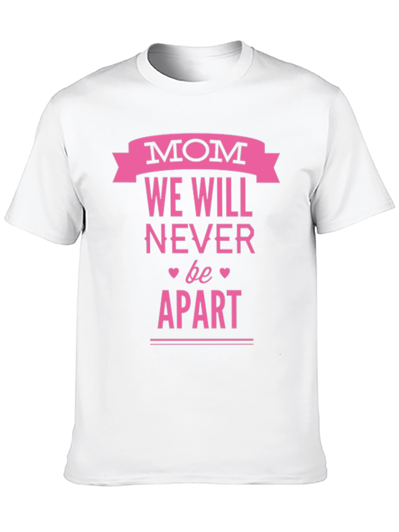 Mom We Will Never Be Apart T-Shirt - Black
