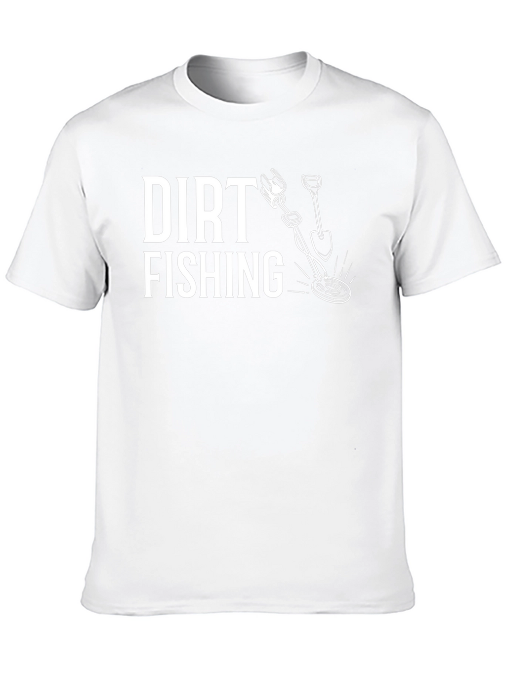 Dirt Fishing Graphic T-Shirt - Metal Detecting Hobby Tee