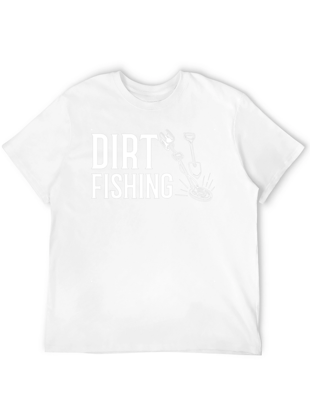 Dirt Fishing Graphic T-Shirt - Metal Detecting Hobby Tee