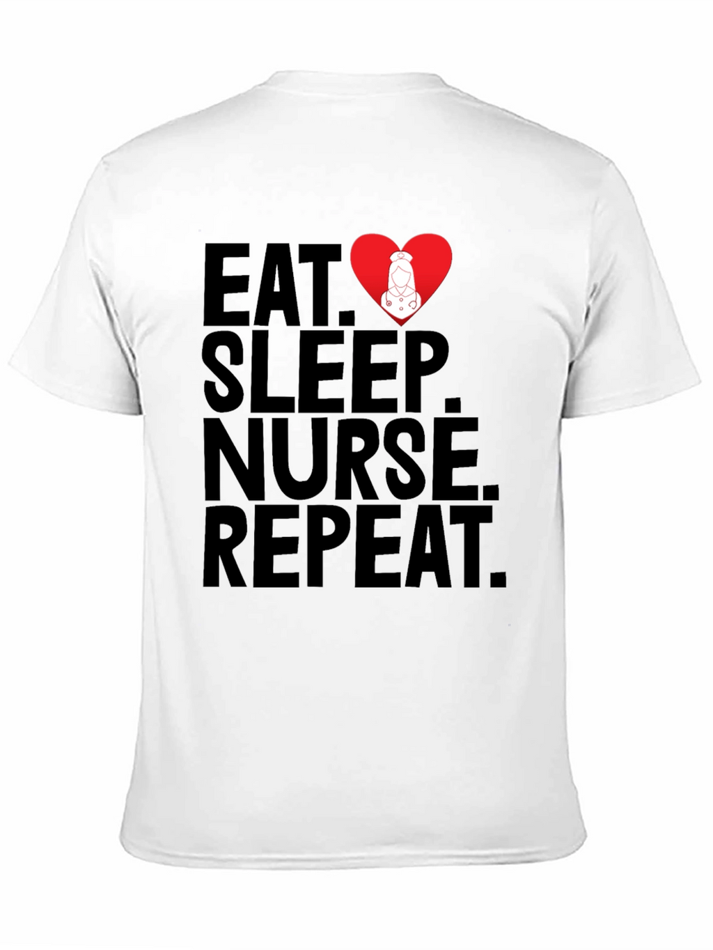 Eat Sleep Nurse Repeat T-Shirt - Medical Profession Apparel