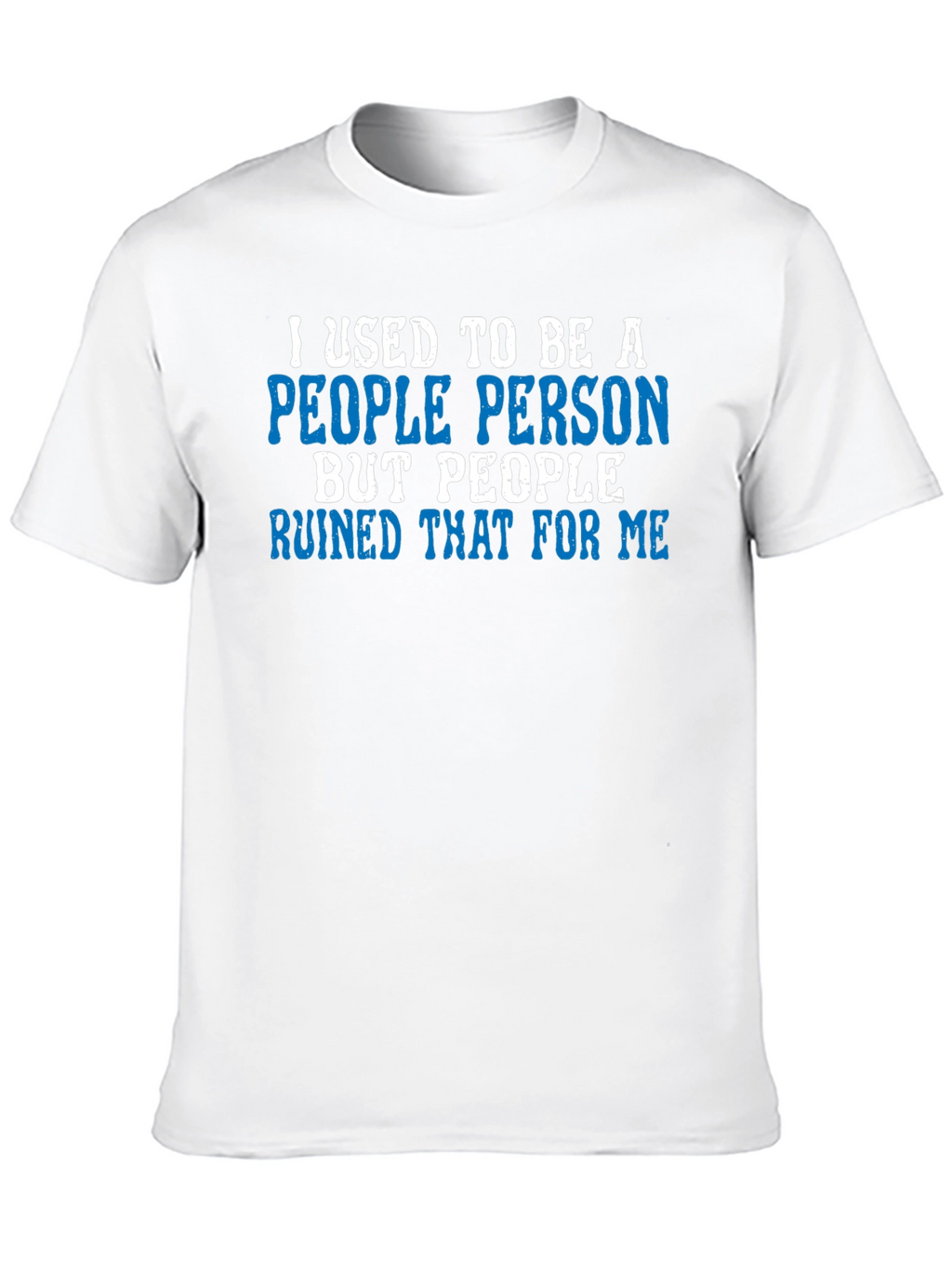 I Used to Be A People Person T-Shirt