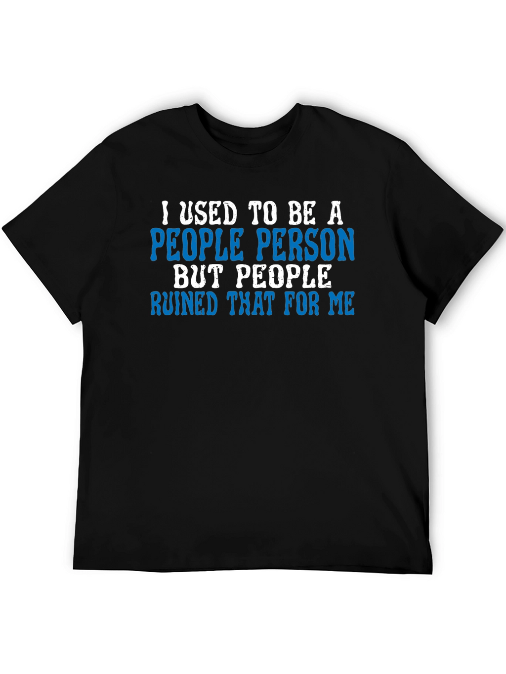I Used to Be A People Person T-Shirt