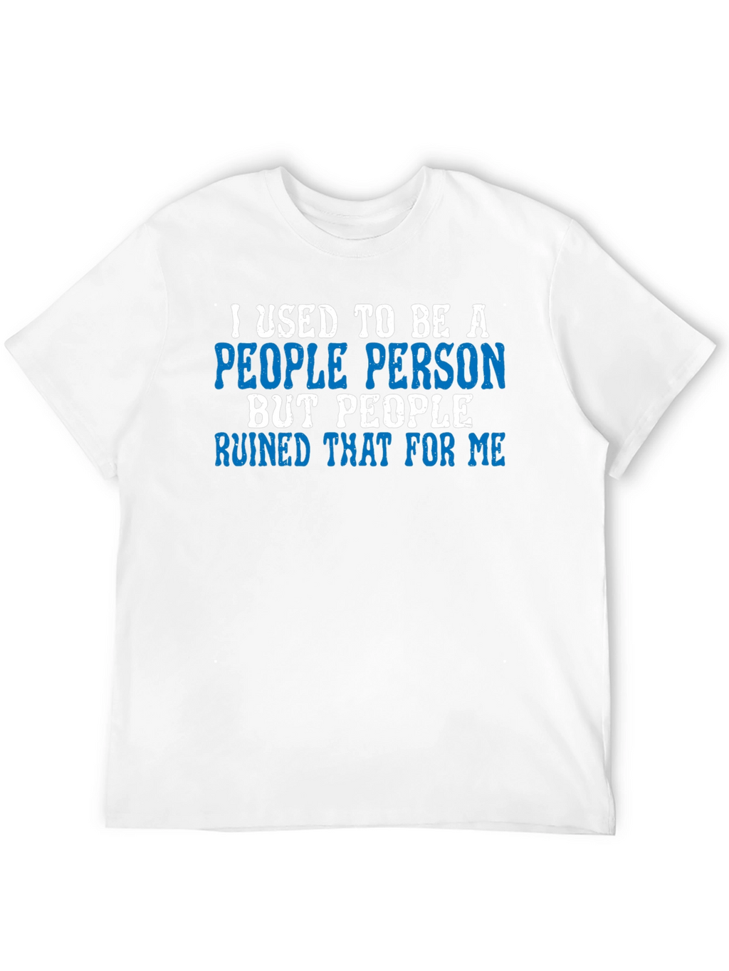I Used to Be A People Person T-Shirt