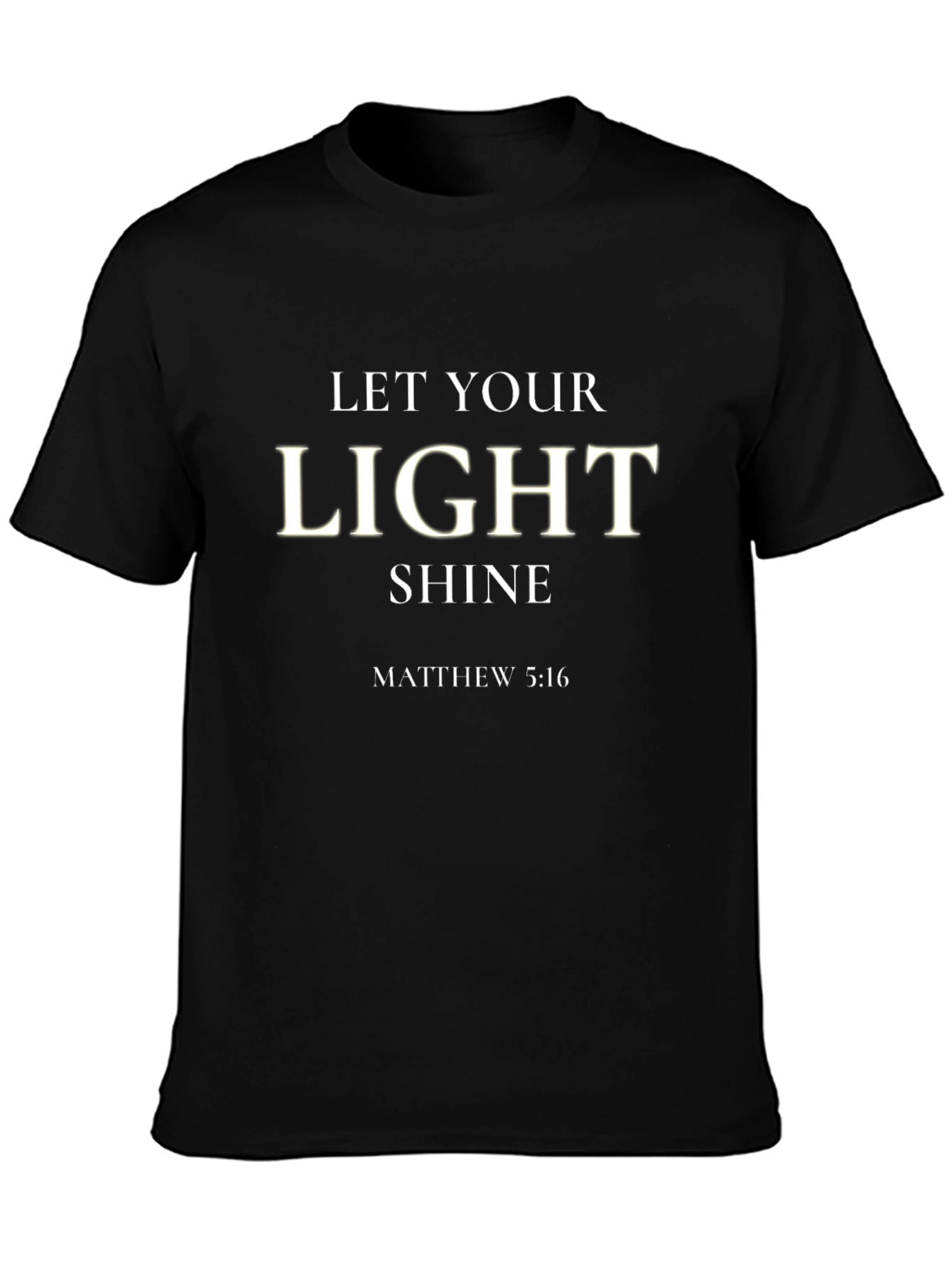 Let Your Light Shine T-Shirt - Matthew 5:16