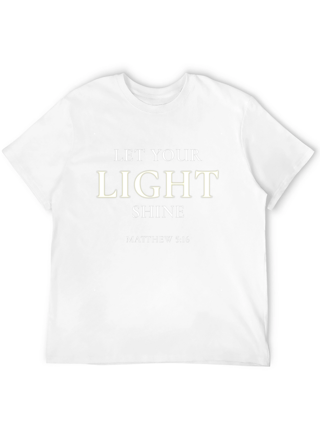 Let Your Light Shine T-Shirt - Matthew 5:16