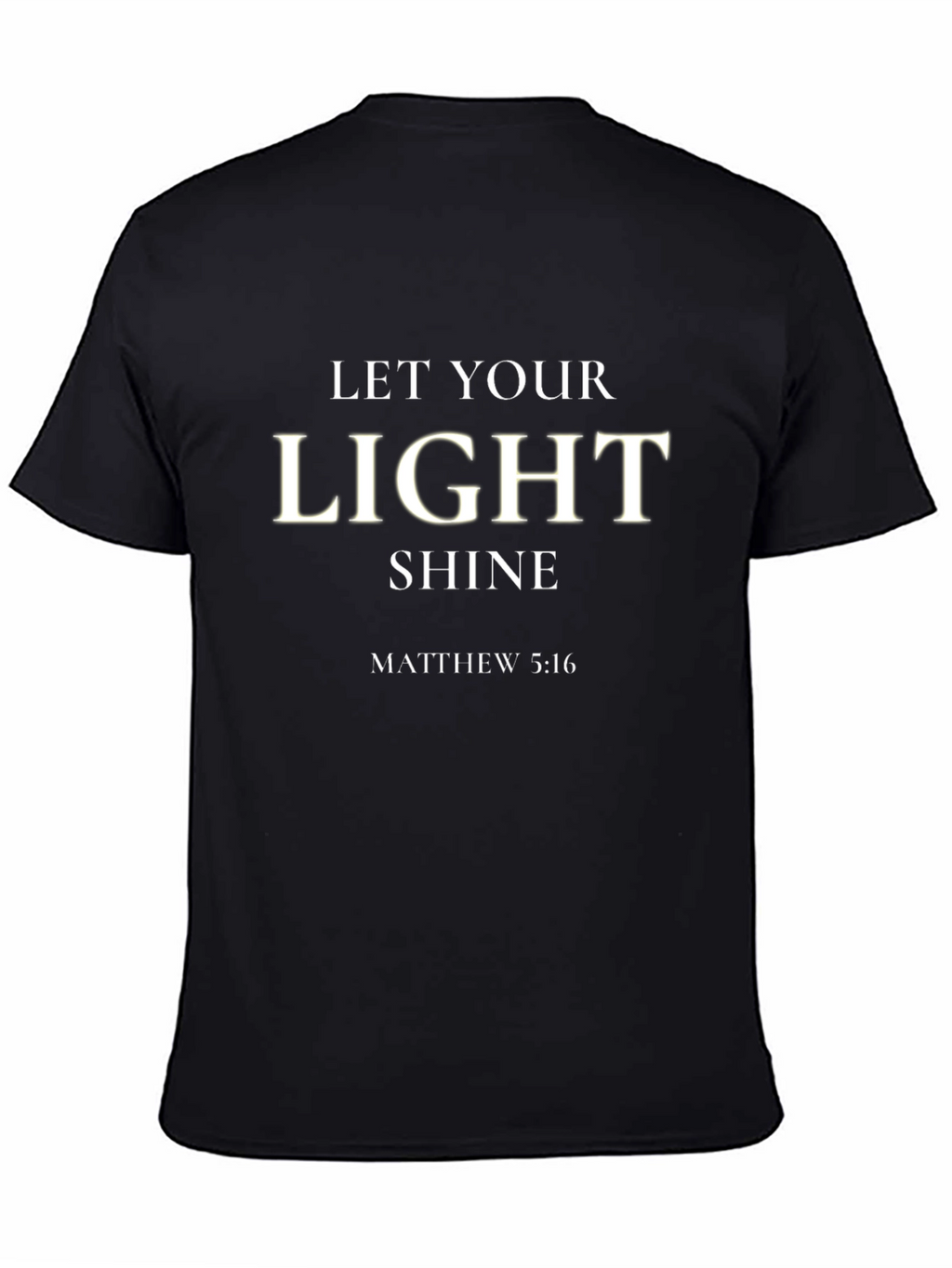 Let Your Light Shine T-Shirt - Matthew 5:16