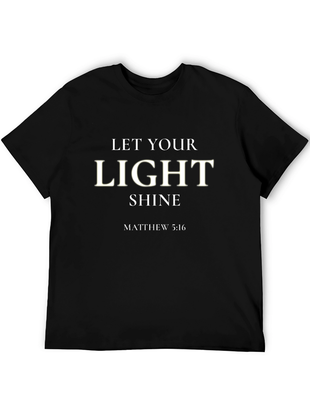 Let Your Light Shine T-Shirt - Matthew 5:16
