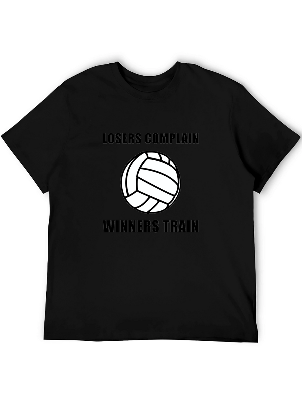 Volleyball Losers Complain Winners Train Black T-Shirt