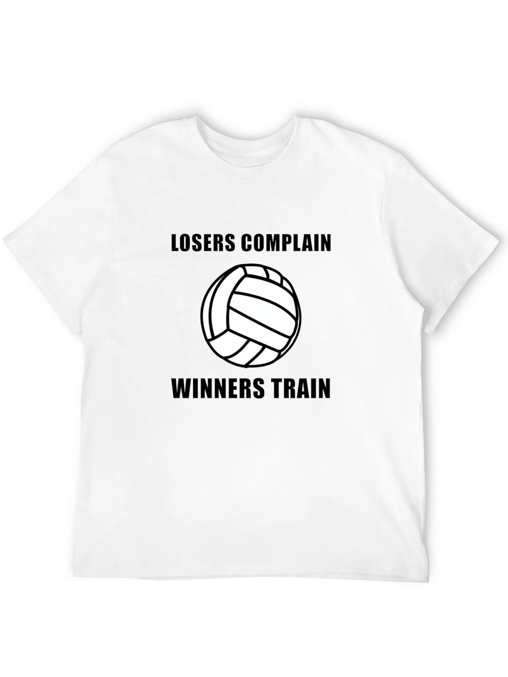 Volleyball Losers Complain Winners Train Black T-Shirt