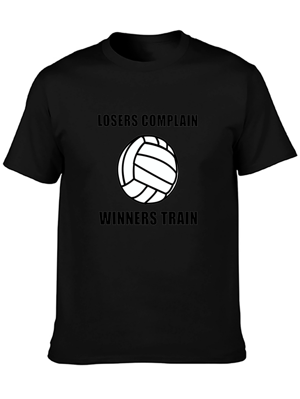 Volleyball Losers Complain Winners Train Black T-Shirt