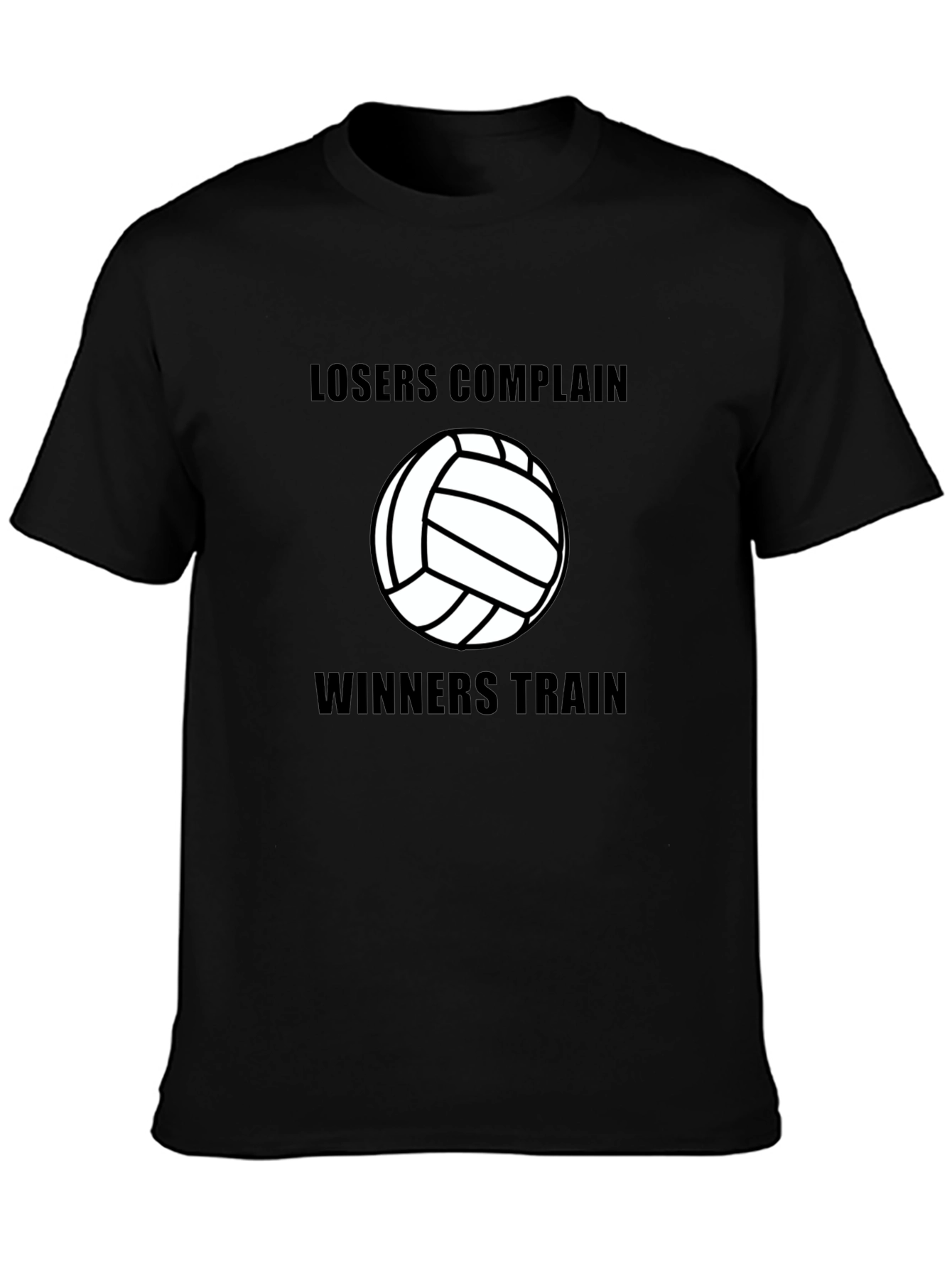 Volleyball Losers Complain Winners Train Black T-Shirt