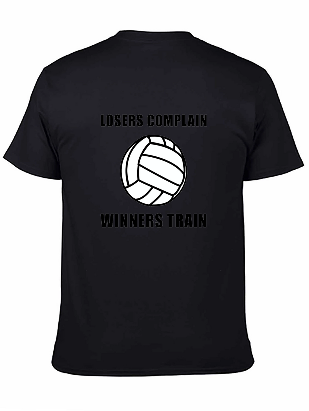 Volleyball Losers Complain Winners Train Black T-Shirt