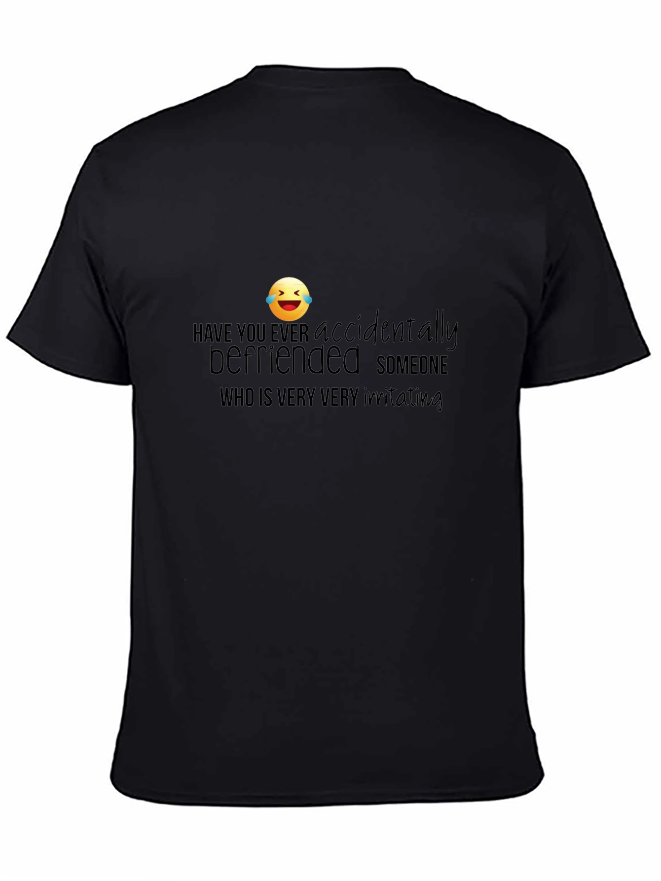 Accidentally Befriended Funny Graphic T-Shirt