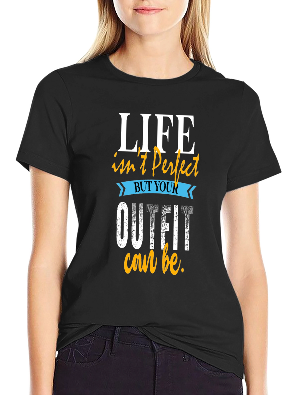 Life Isnt Perfect Outfit T-Shirt