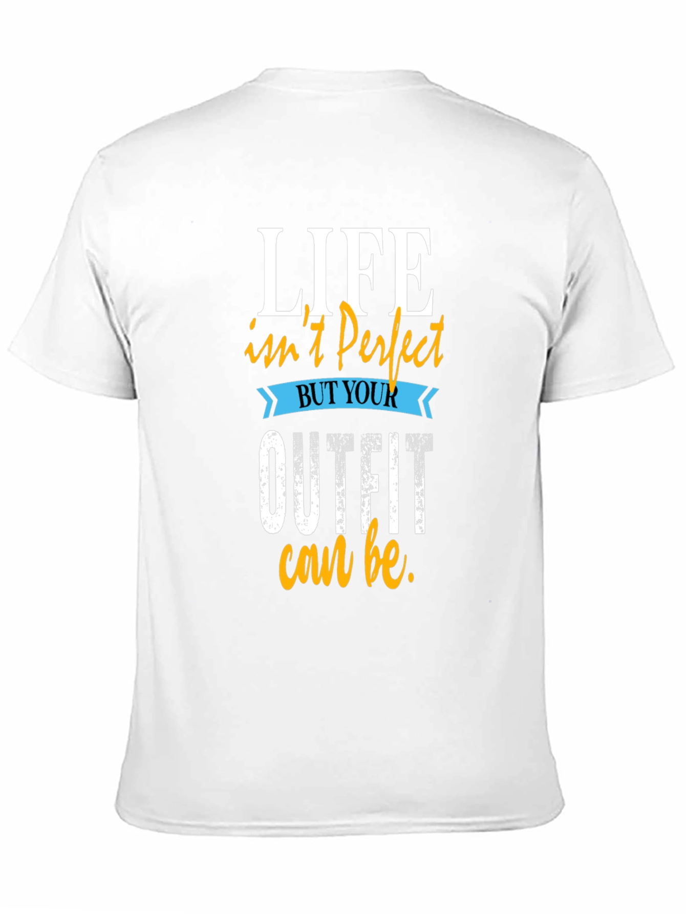 Life Isnt Perfect Outfit T-Shirt