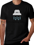 Its Raining Today T-Shirt - Pixel Cloud Design