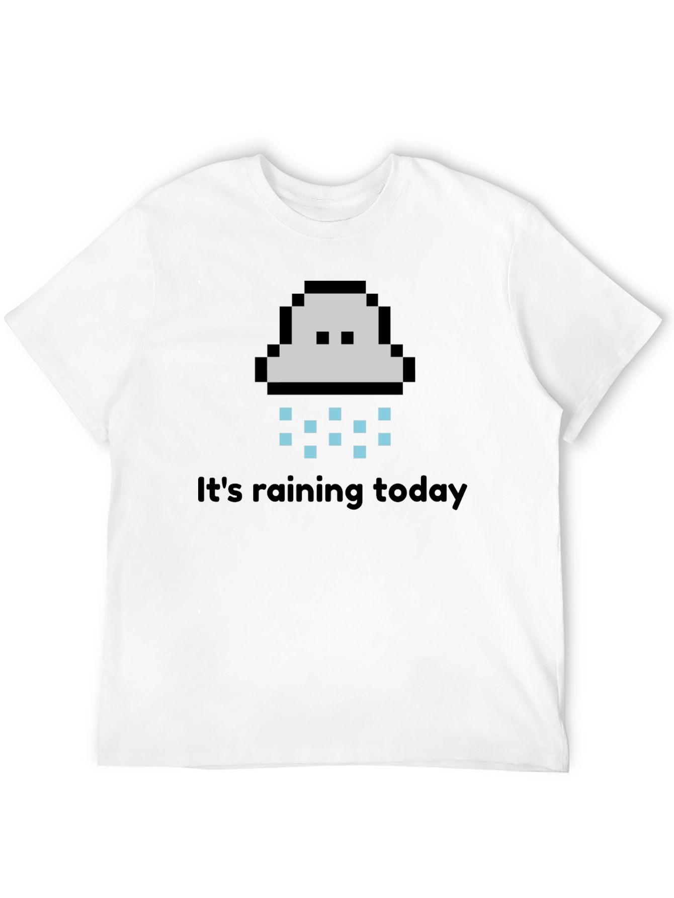 Its Raining Today T-Shirt - Pixel Cloud Design