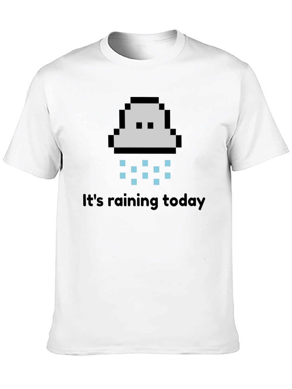 Its Raining Today T-Shirt - Pixel Cloud Design