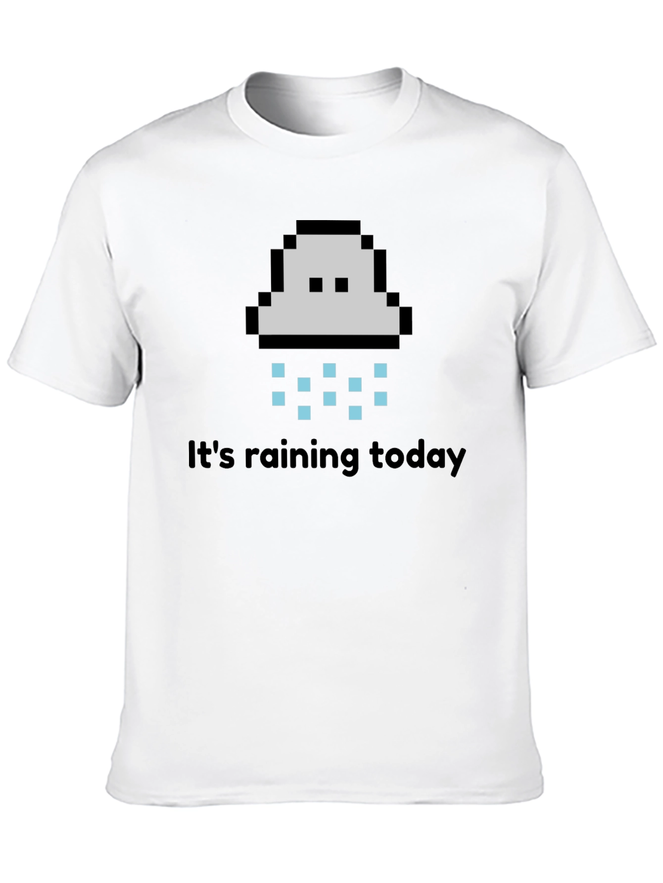 Its Raining Today T-Shirt - Pixel Cloud Design