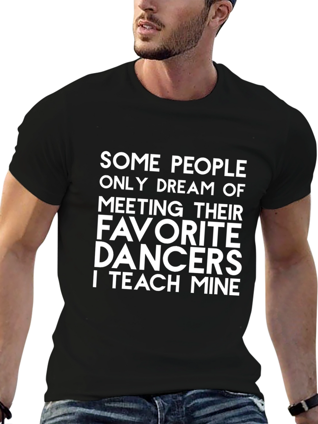 Dance Teacher T-Shirt - Teach My Favorite Dancers