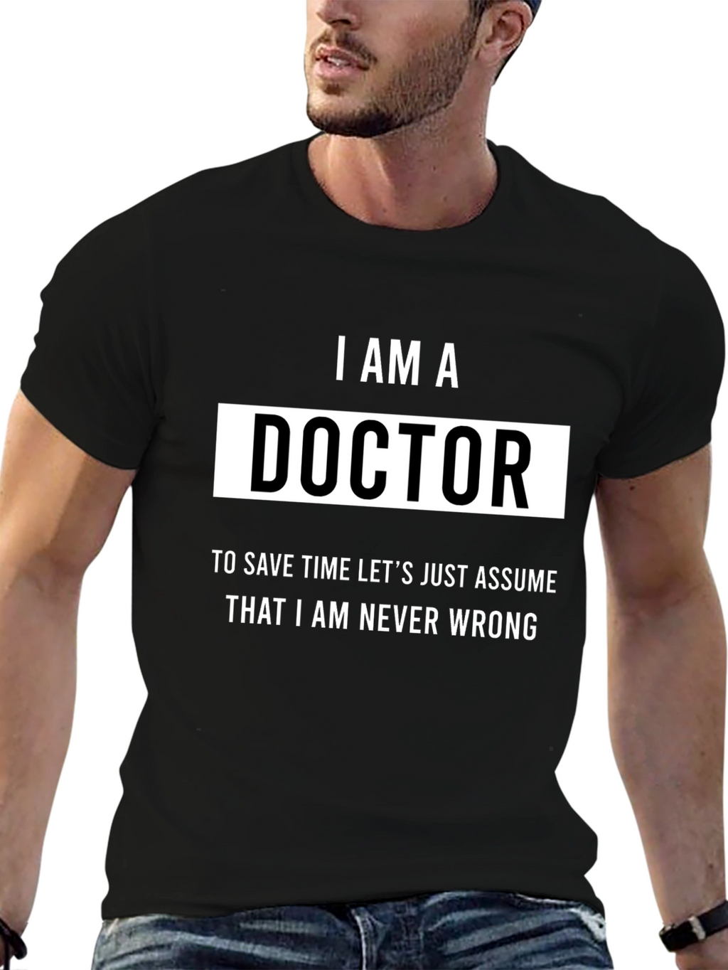 I AM A Doctor Humor T-Shirt