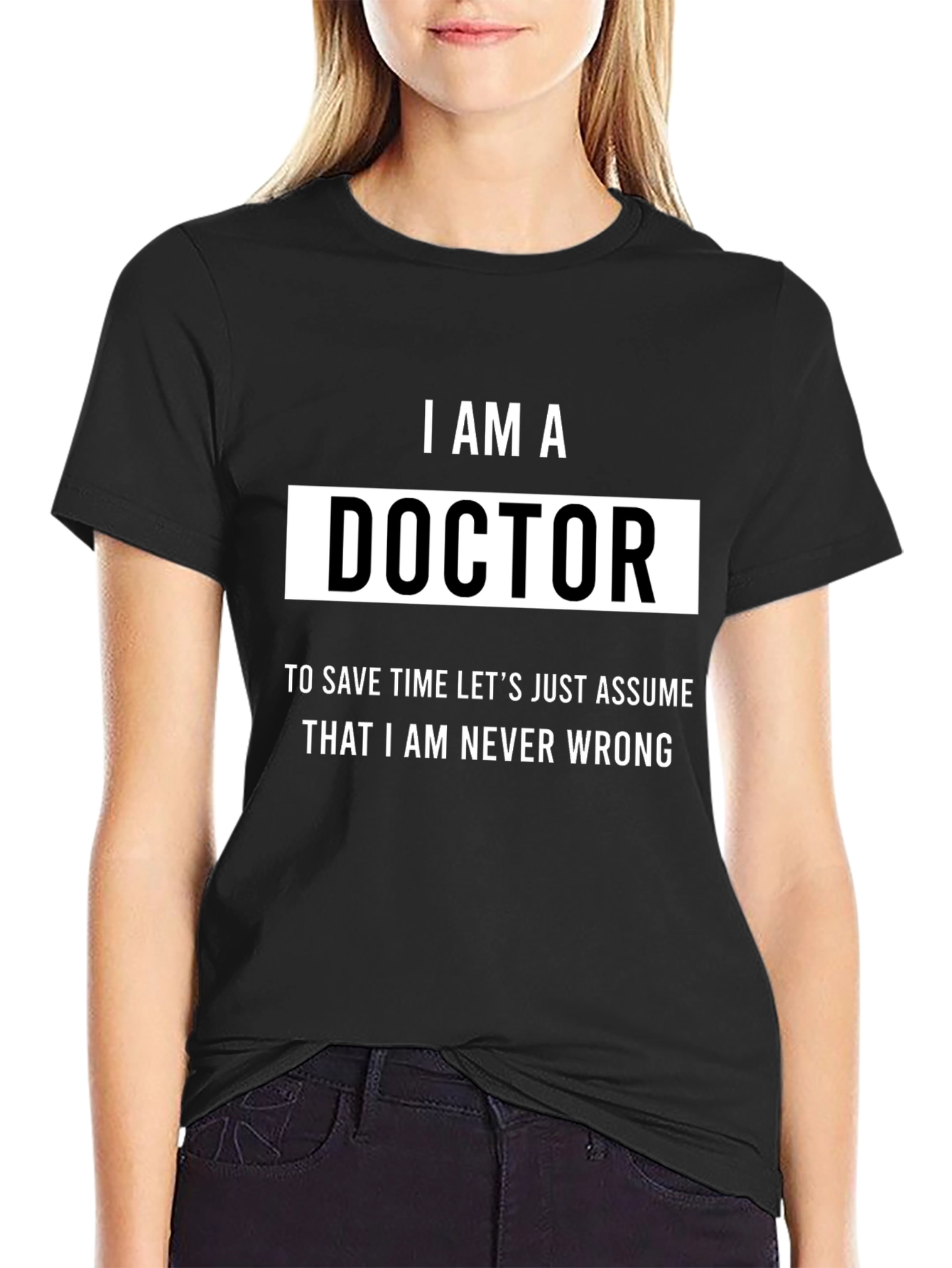 I AM A Doctor Humor T-Shirt