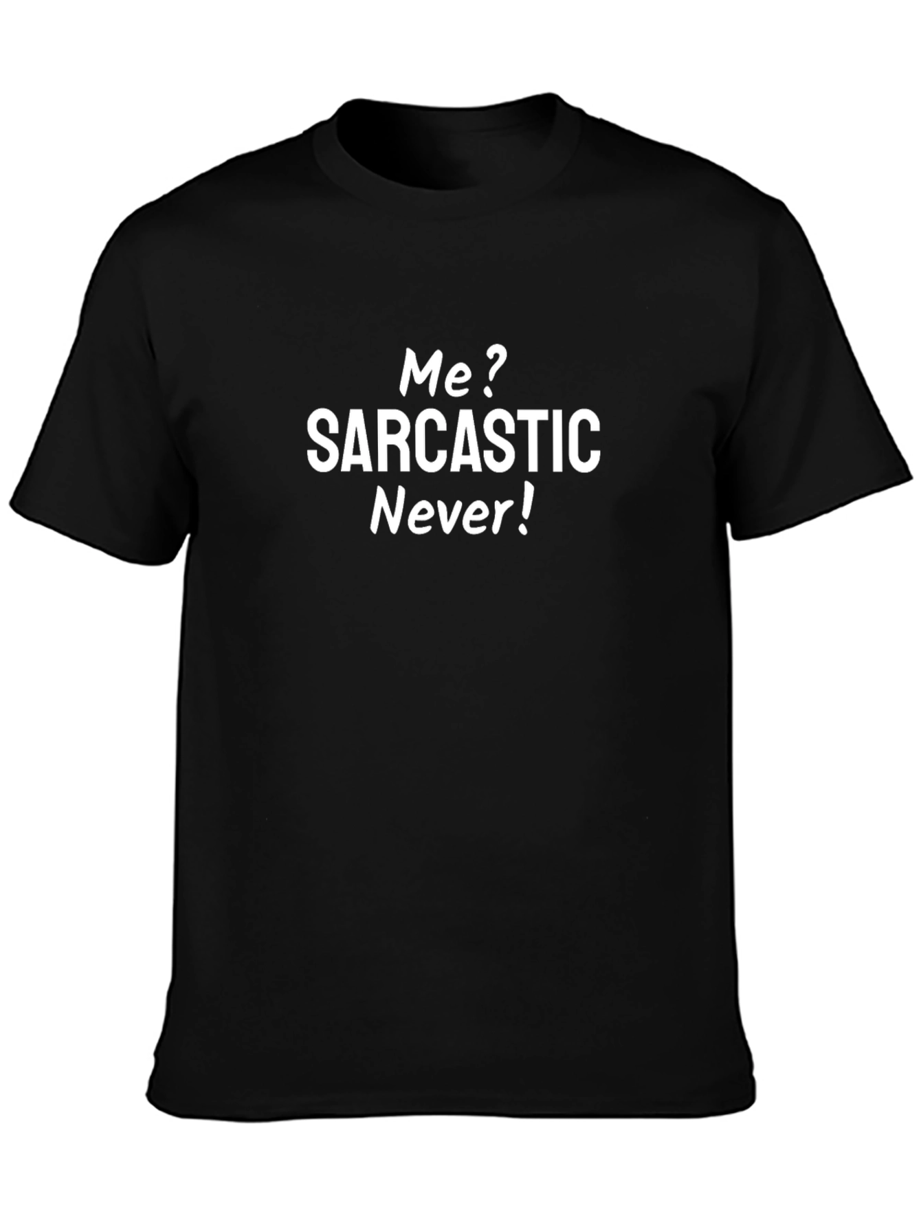 Sarcastic Never T-Shirt: Funny Graphic Tee for Men