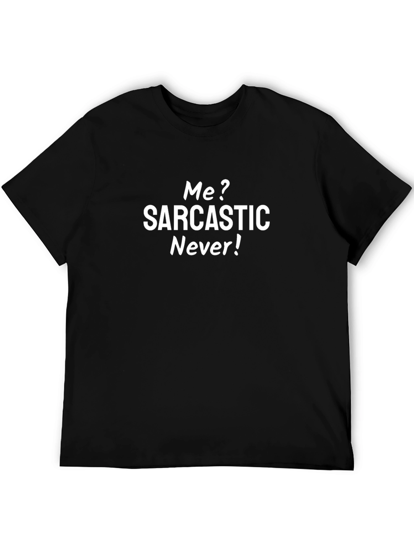 Sarcastic Never T-Shirt: Funny Graphic Tee for Men