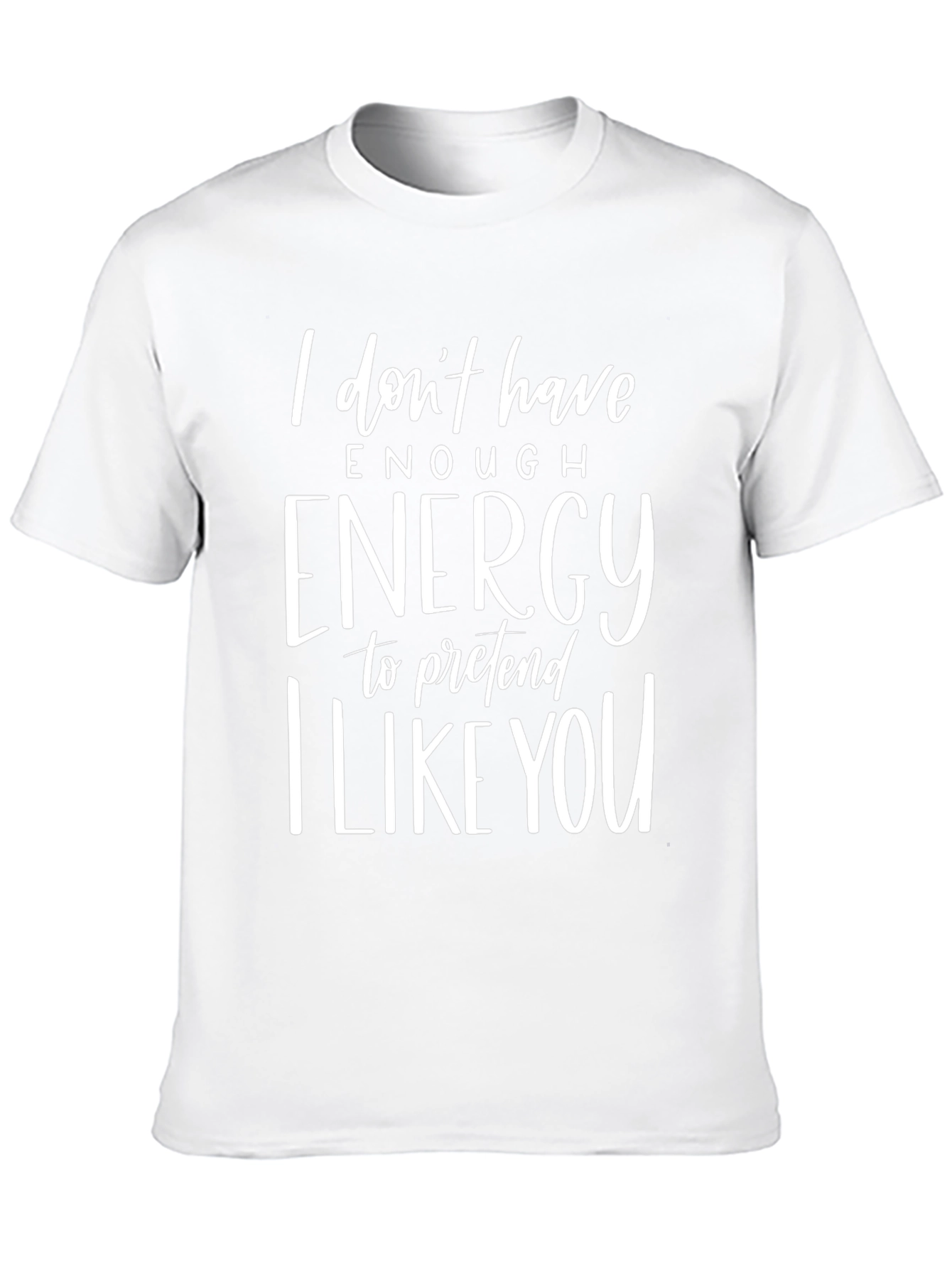 Funny Graphic Tee - I Dont Have Enough Energy