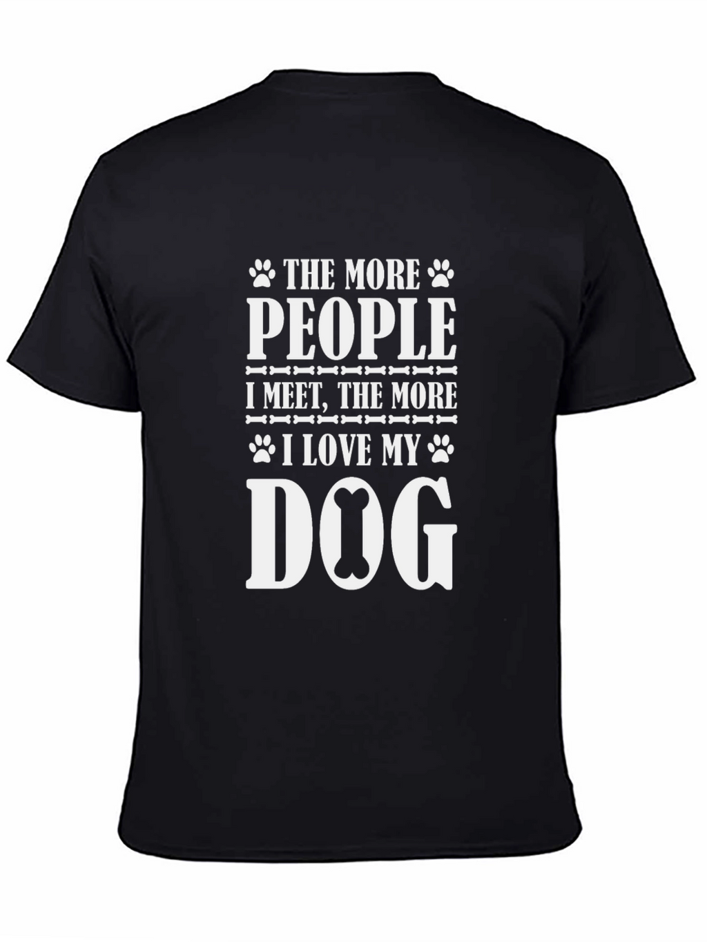 Dog Lover T-Shirt: The More People I Meet...