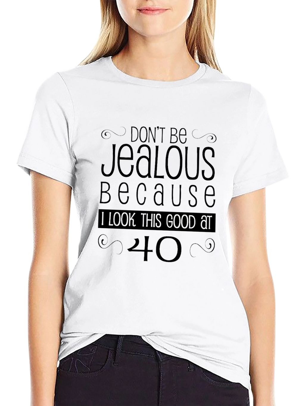 Funny 40th Birthday T-Shirt - Dont Be Jealous
