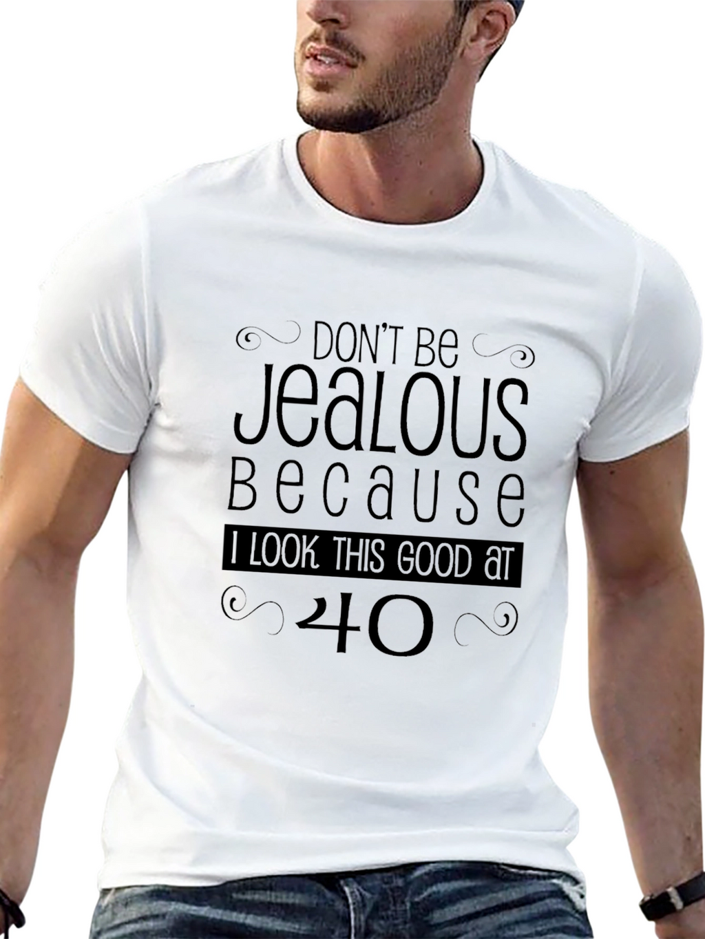 Funny 40th Birthday T-Shirt - Dont Be Jealous